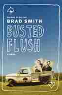 Busted Flush: A Novel by Brad Smith