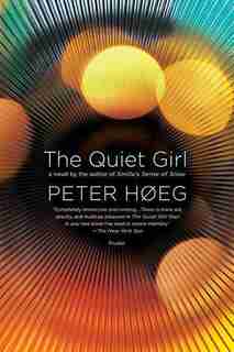 The Quiet Girl: A Novel by Peter Høeg