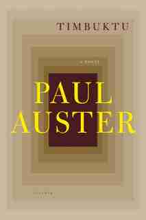 Timbuktu: A Novel by PAUL AUSTER