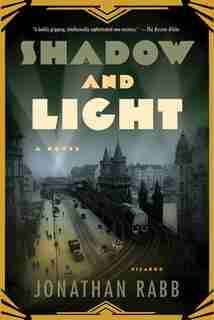 Shadow And Light: A Novel by Jonathan Rabb