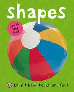 Bright Baby Touch & Feel Shapes by Roger Priddy