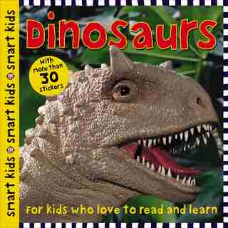 Smart Kids Dinosaurs: With More Than 30 Stickers by Roger Priddy