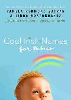 Cool Irish Names For Babies by Pamela Redmond Satran