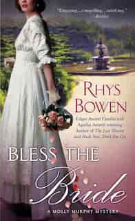 Bless The Bride: A Molly Murphy Mystery by Rhys Bowen