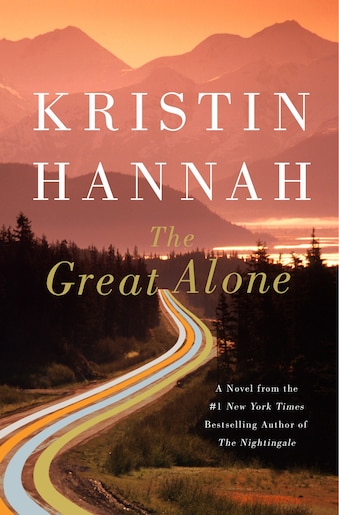 The Great Alone: A Novel by Kristin Hannah