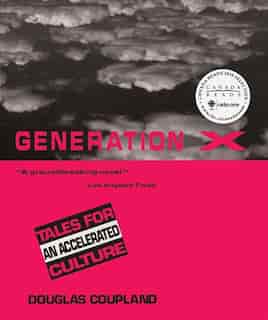 Generation X Canada Reads: Tales for an Accelerated Culture by Douglas Coupland