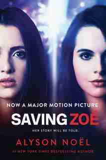 Saving Zoe: A Novel by Alyson Noël