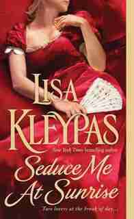 Seduce Me At Sunrise by Lisa Kleypas