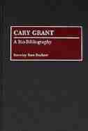 Cary Grant: A Bio-Bibliography by Beverley Bare Buehrer