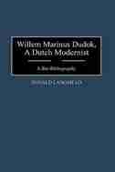 Willem Marinus Dudok, a Dutch Modernist: A Bio-Bibliography by Donald Langmead