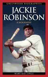 Jackie Robinson: A Biography by Mary Kay Linge