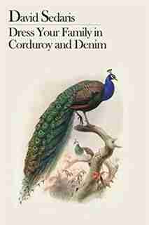 Dress Your Family In Corduroy And Denim by David Sedaris
