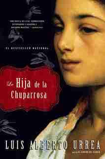 Hija De La Chuparrosa, La by Luis Alberto Urrea