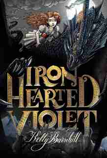 Iron Hearted Violet de Kelly Barnhill