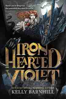 Iron Hearted Violet de Kelly Barnhill