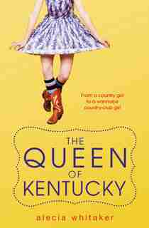 The Queen Of Kentucky by Alecia Whitaker