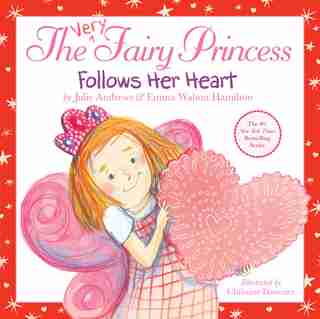 The Very Fairy Princess Follows Her Heart by Julie Andrews