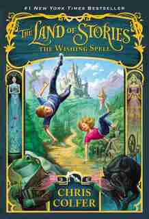The Land Of Stories: The Wishing Spell: The Wishing Spell by Chris Colfer
