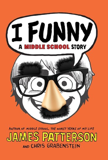 I Funny: A Middle School Story by James Patterson
