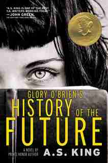 Glory O'brien's History Of The Future by A.s. King