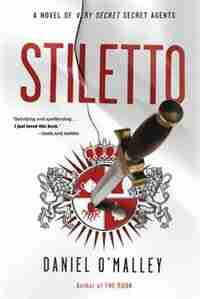 Stiletto: A Novel by Daniel O'malley