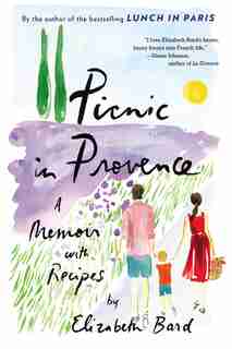 Picnic In Provence: A Memoir With Recipes by Elizabeth Bard