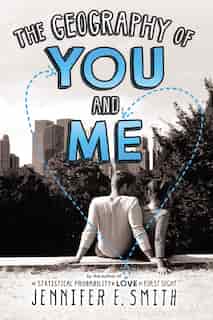 The Geography Of You And Me by Jennifer E. Smith