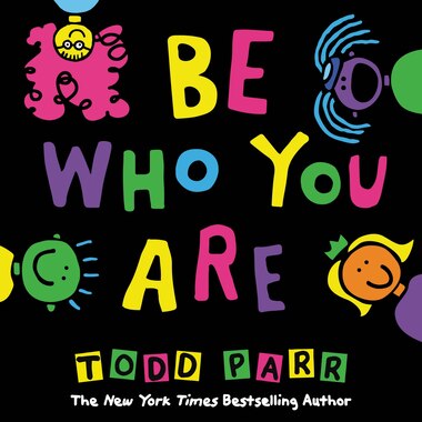 Be Who You Are by Todd Parr