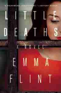 Little Deaths: A Novel by Emma Flint
