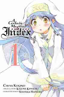 A Certain Magical Index, Vol. 1 (manga) by Kazuma Kamachi
