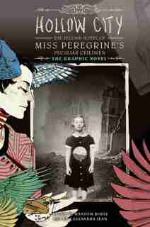 Hollow City: The Graphic Novel: The Second Novel Of Miss Peregrine's Peculiar Children by Ransom Riggs
