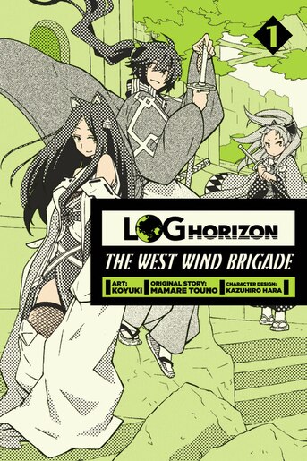 Log Horizon: The West Wind Brigade, Vol. 1 by Mamare Touno