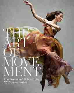 The Art Of Movement: Nyc Dance Project by Ken Browar