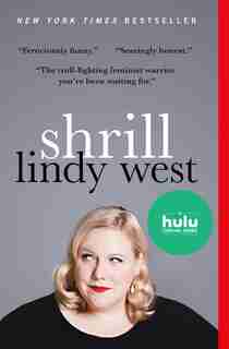 Shrill: Notes From A Loud Woman by Lindy West