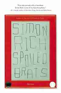 Spoiled Brats (including The Story That Inspired The Major Motion Picture An American Pickle Starring Seth Rogen): Stories by Simon Rich