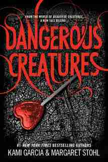 Dangerous Creatures by Kami Garcia