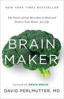 Brain Maker: The Power of Gut Microbes to Heal and Protect Your Brain?for Life