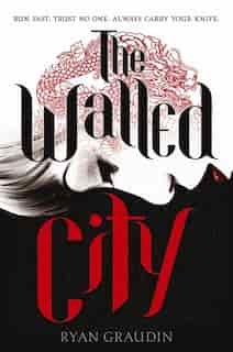 The Walled City (indigo Special Edition) by Ryan Graudin