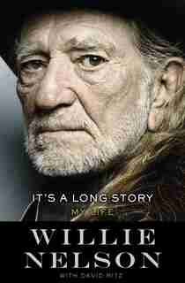 It's A Long Story: My Life by Willie Nelson