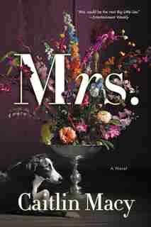 MRS: A Novel by Caitlin Macy