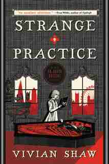 Strange Practice by Vivian Shaw