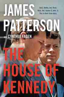 The House Of Kennedy by James Patterson