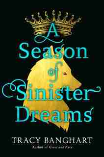 A Season Of Sinister Dreams by Tracy Banghart