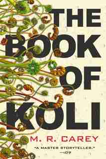 The Book Of Koli by M. R. Carey