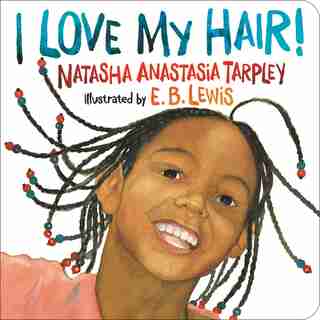 I Love My Hair! by Natasha Anastasia Tarpley