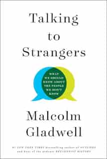 Talking to Strangers: What We Should Know about the People We Don’t Know: Signed Edition by Malcolm Gladwell