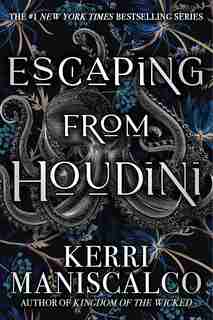 Escaping From Houdini by Kerri Maniscalco