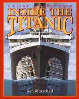 Inside The Titanic: A Giant Cut-away Book by Ken Marschall
