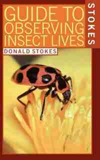 Stokes Guide to Observing Insect Lives by Lillian Stokes