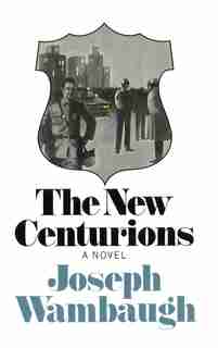 The New Centurions by Joseph WaA01augh